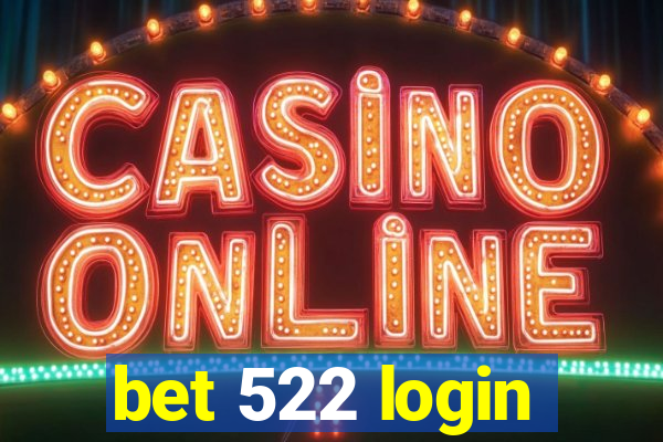 bet 522 login